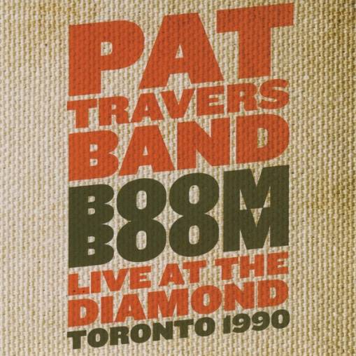 Okładka Pat Travers Band - Boom Boom Live At The Diamond Toronto 1990 Dvd