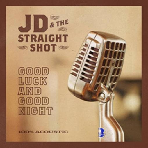 Okładka JD & THE STRAIGHT SHOT - GOOD LUCK AND GOOD NIGHT