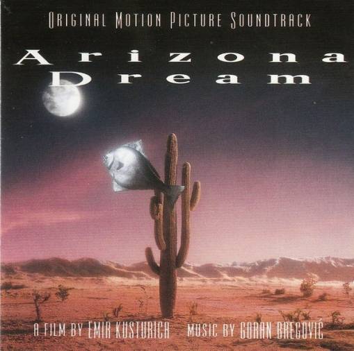 Okładka Goran Bregovic - Arizona Dream (Original Motion Picture Soundtrack)