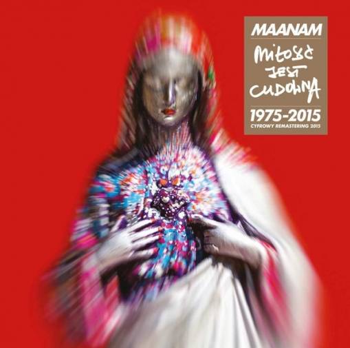 Okładka MAANAM - MILOSC JEST CUDOWNA (1975-2015)