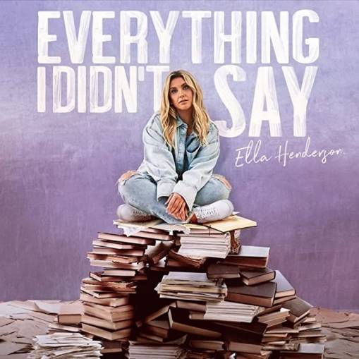 Okładka ELLA HENDERSON - EVERYTHING I DIDN T SAY