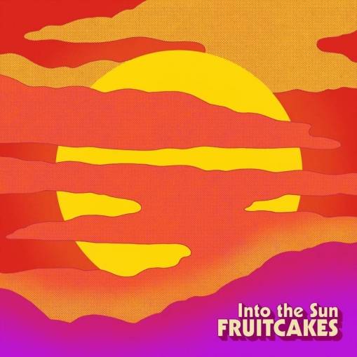 Okładka The Fruitcakes - Into The Sun