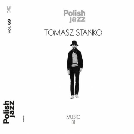 Okładka STANKO TOMASZ - MUSIC '81 (POLISH JAZZ VOL. 69)