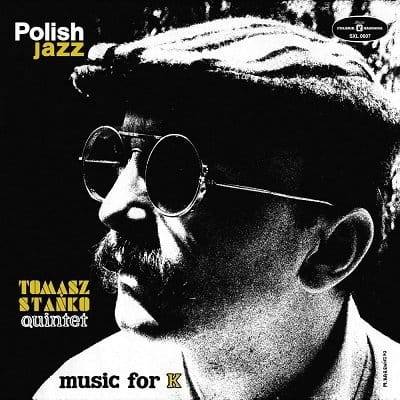 Okładka TOMASZ QUINTET STANKO - MUSIC FOR K (POLISH JAZZ)