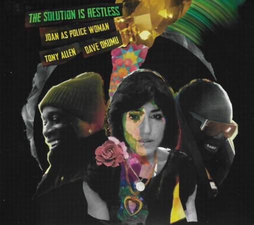 Okładka Joan As Police Woman & Tony Allen & Dave Okumu - The Solution Is Restless
