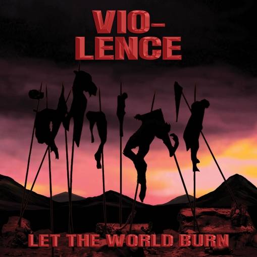 Okładka Vio-Lence - Let The World Burn