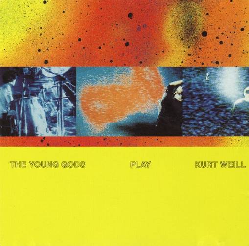 Okładka The Young Gods - Play Kurt Weill 30 Years Anniversary LP