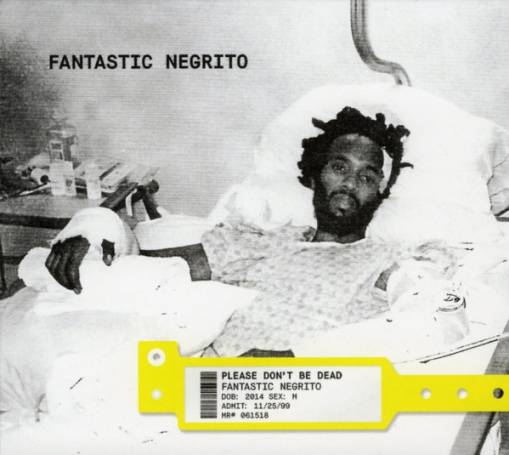 Okładka Fantastic Negrito - Please Don't Be Dead