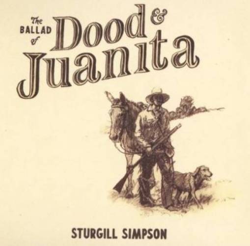 Okładka Sturgill Simpson - The Ballad of Dood & Juanita INDIE