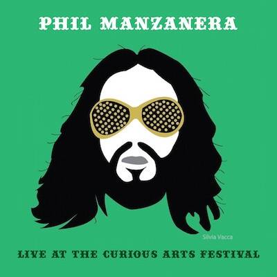 Okładka Phil Manzanera - Live At The Curious Arts Festival