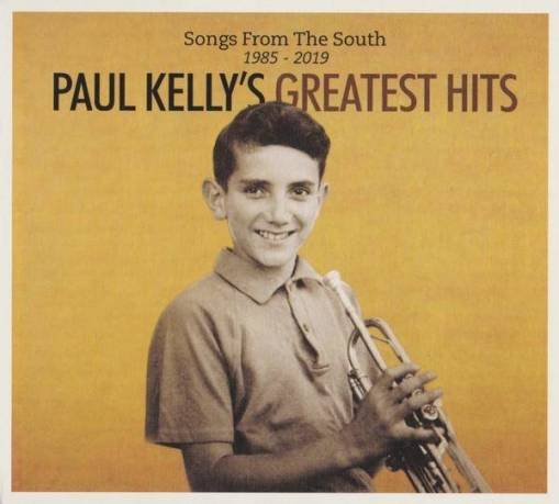 Okładka Paul Kelly - Songs From The South 1985-2019 Greatest Hits