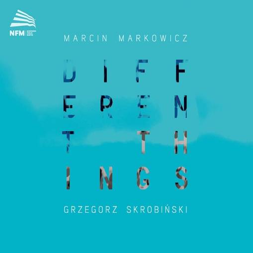 Okładka MARCIN MARKOWICZ & GRZEGORZ SKROBIŃSKI - DIFFERENT THINGS