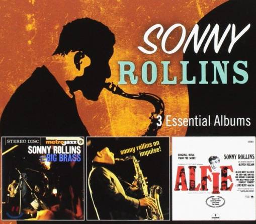 Okładka SONNY ROLLINS - 3 ESSENTIAL ALBUMS (AND THE BIG BRASS, ON IMPULSE, ALFIE)