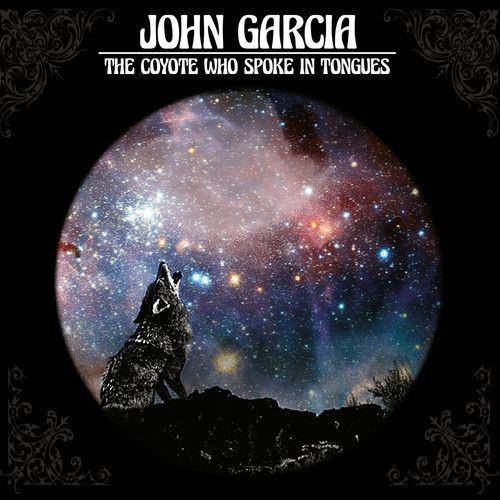 Okładka John Garcia - The Coyote Who Spoke in Tongues Limited Edition