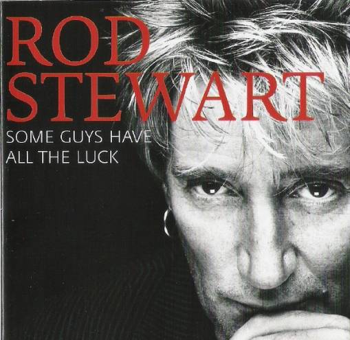 Okładka ROD STEWART - SOME GUYS HAVE ALL THE LUCK