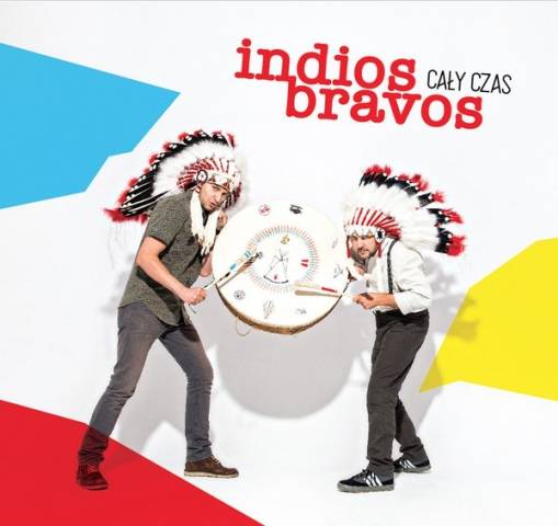 Okładka INDIOS BRAVOS - CAŁY CZAS