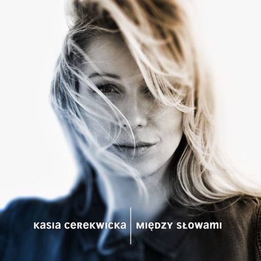 Okładka Cerekwicka, Kasia - Miedzy Slowami