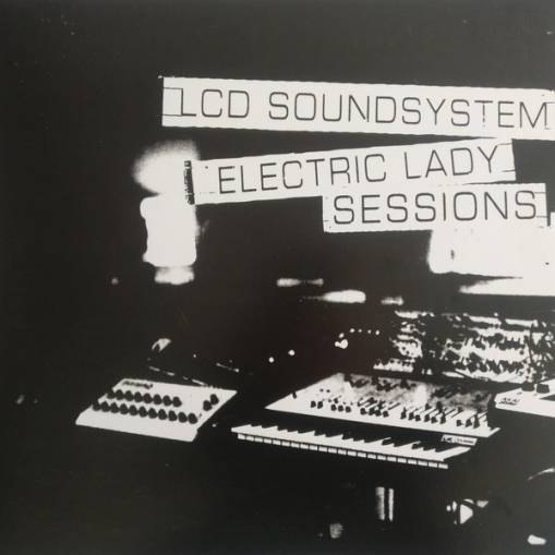 Okładka LCD Soundsystem - Electric Lady Sessions