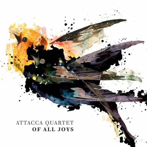 Okładka Attacca Quartet - Of All Joys