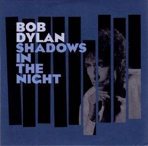 Okładka Dylan, Bob - Shadows in the Night