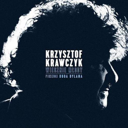 Okładka Krzysztof Krawczyk - Wiecznie Mlody. Piosenki Boba Dylana