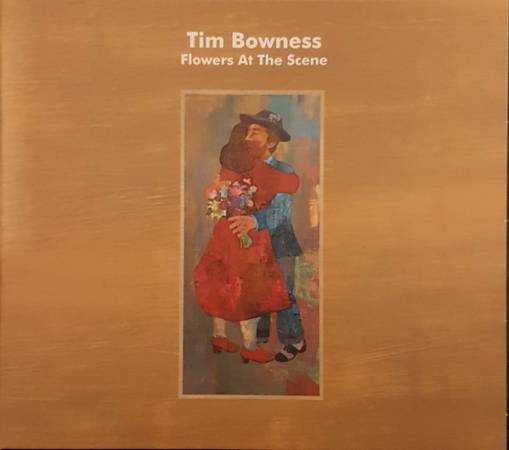 Okładka Bowness, Tim - Flowers At The Scene