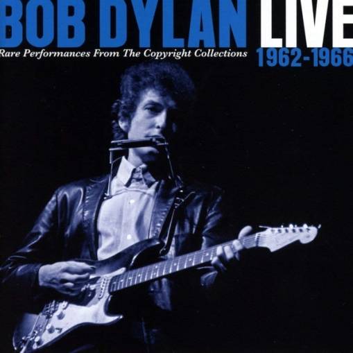 Okładka Dylan, Bob - Live 1962-1966 - Rare Performances From The Copyright Collections