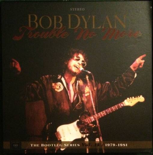 Okładka Dylan, Bob - Trouble No More: The Bootleg Series Vol. 13 / 1979-1981