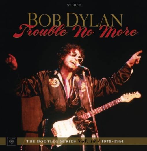 Okładka Dylan, Bob - Trouble No More: The Bootleg Series Vol. 13 / 1979-1981 (Deluxe Edition)