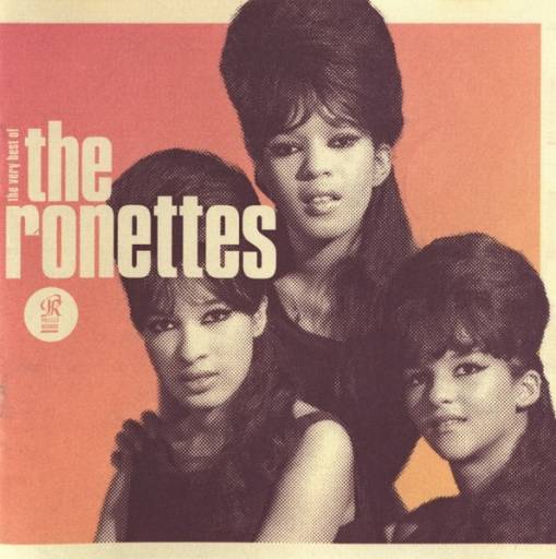 Okładka Ronettes, The - Be My Baby: The Very Best of The Ronettes