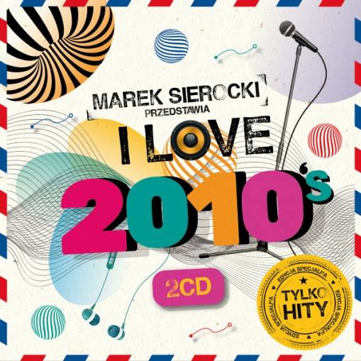 Okładka Various - Marek Sierocki Przedstawia: I Love 2010's