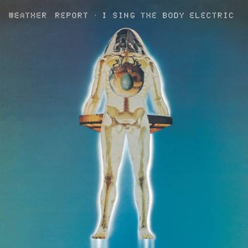 Okładka Weather Report - I Sing The Body Electric