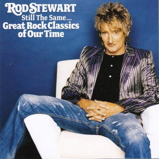 Okładka Stewart, Rod - Still The Same... Great Rock Classics Of Our Time