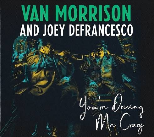 Okładka Van Morrison and Joey DeFrancesco - You're Driving Me Crazy