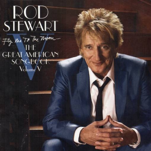 Okładka Stewart, Rod - Fly Me To The Moon...The Great American Songbook Volume V