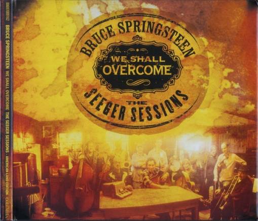 Okładka Springsteen, Bruce - We Shall Overcome  The Seeger Sessions - American Land Edition