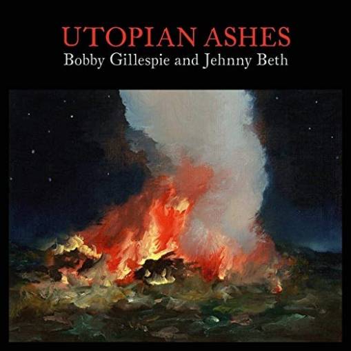 Okładka Bobby Gillespie & Jehnny Beth - Utopian Ashes