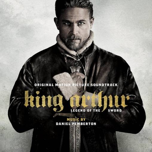 Okładka Pemberton, Daniel - King Arthur: Legend of the Sword (Original Motion Picture Soundtrack)