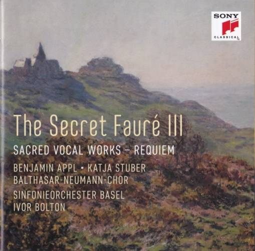 Okładka Sinfonieorchester Basel, Ivor Bolton, Balthasar-Ne - The Secret Fauré 3: Sacred Vocal Works