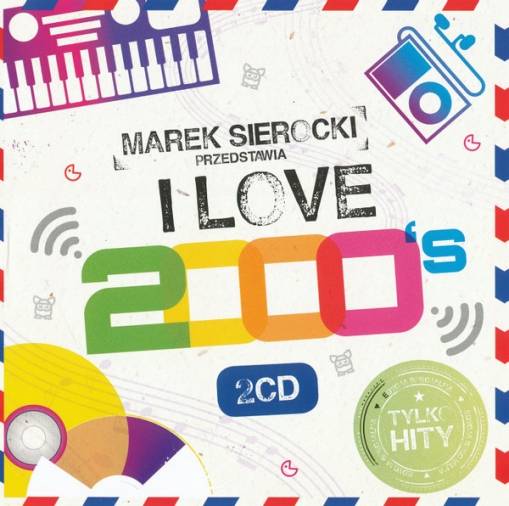 Okładka Various - Marek Sierocki Przedstawia: I Love 2000's