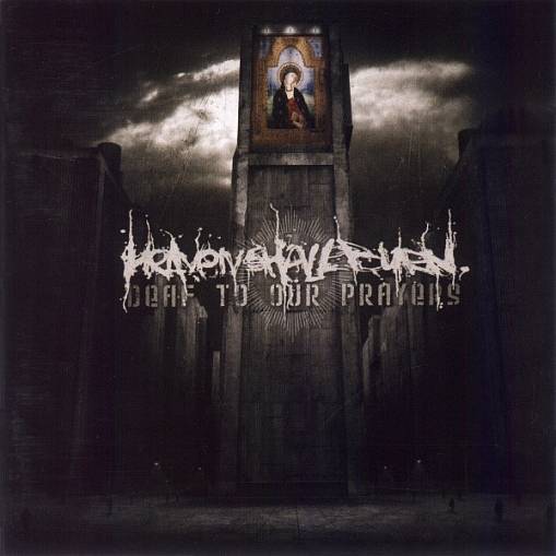 Okładka Heaven Shall Burn - Deaf To Our Prayers