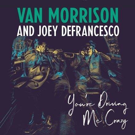 Okładka Van Morrison and Joey DeFrancesco - You're Driving Me Crazy