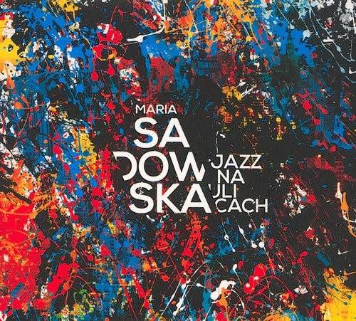 Okładka Maria Sadowska - Jazz na ulicach