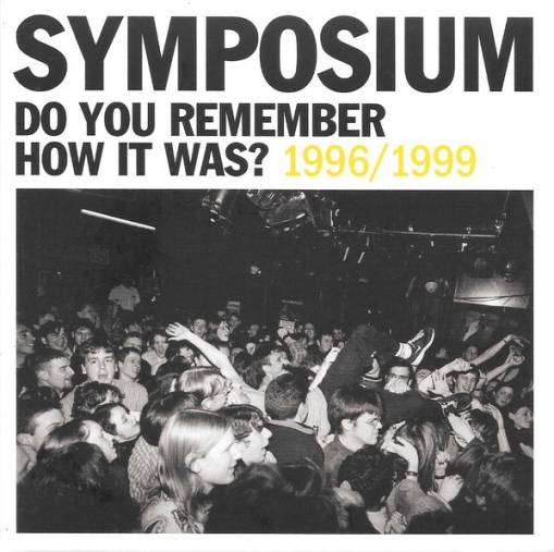 Okładka Symposium - Do You Remember How It Was Best Of 1996-1999