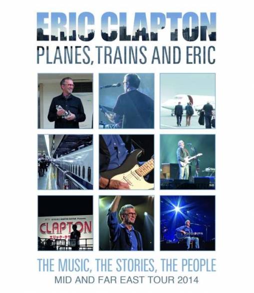 Okładka Eric Clapton - Planes Trains And Eric - Mid and Far East Tour 2014 BR