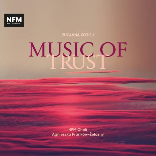 Okładka CHÓR NFM, TURALSKA - MUSIC OF TRUST