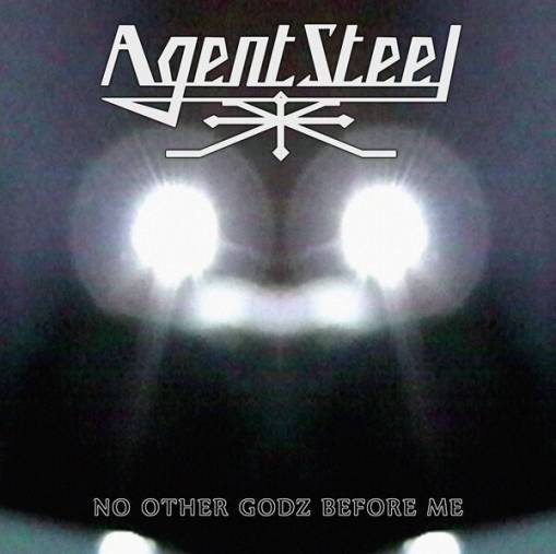 Okładka Agent Steel - No Other Godz Before Me