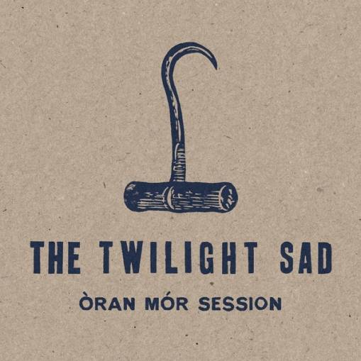 Okładka Twilight Sad, The - Oran Mor Session
