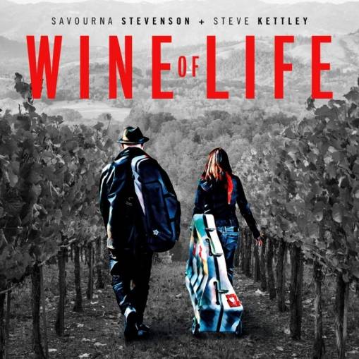 Okładka Savourna Stevenson & Steve Kettley - Wine Of Life