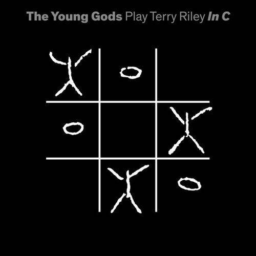 Okładka The Young Gods - Play Terry Riley In C (2LP+CD)